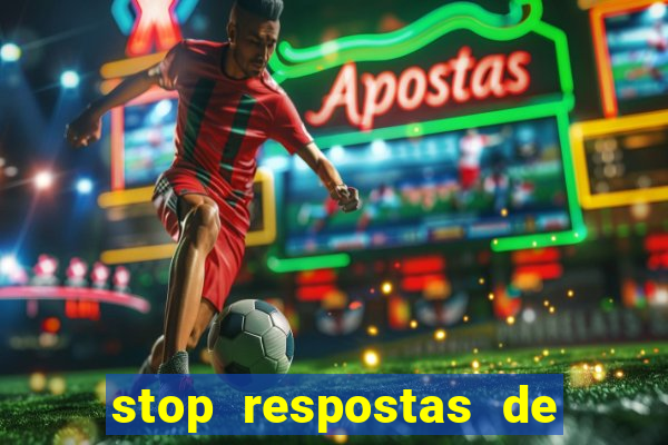 stop respostas de a a z